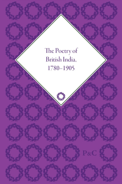 The Poetry of British India, 1780–1905