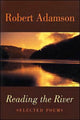 Book cover of: Reading the River. By: Robert Adamson