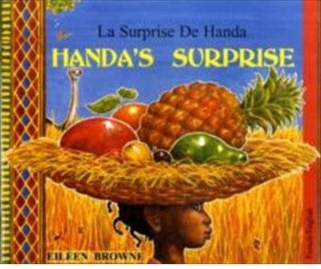Book cover of: Handa's Surprise (English/French). By: Eileen Browne