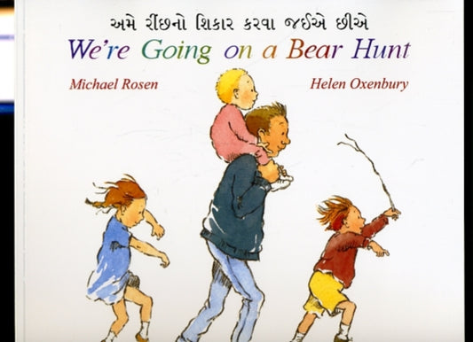 Book cover of: We're Going on a Bear Hunt in Gujarati and English. By: Michael Rosen