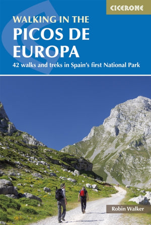 Walking in the Picos de Europa, 42 walks and treks in Spain's first National Park
