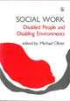 Book cover of: Social Work: Disabled People and Disabling Environments. By: Michael Oliver