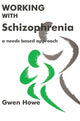 Book cover of: Working with Schizophrenia. By: Gwen Howe