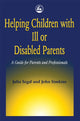 Book cover of: Helping Children with Ill or Disabled Parents