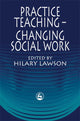 Book cover of: Practice Teaching - Changing Social Work