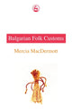 Book cover of: Bulgarian Folk Customs