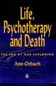 Book cover of: Life, Psychotherapy and Death