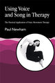 Book cover of: Using Voice and Song in Therapy