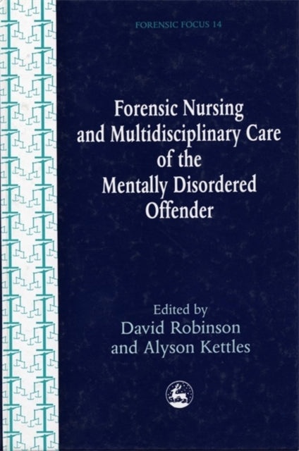 Book cover of: Forensic Nursing and Multidisciplinary Care of the Mentally Disordered Offender