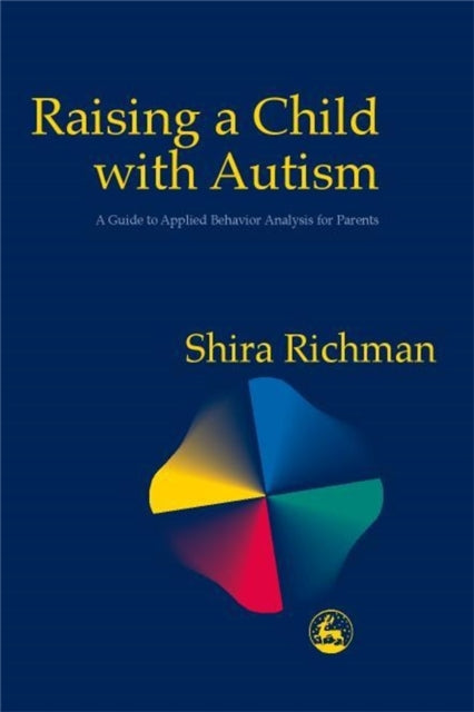 Book cover of: Raising a Child with Autism. By: Shira Richman