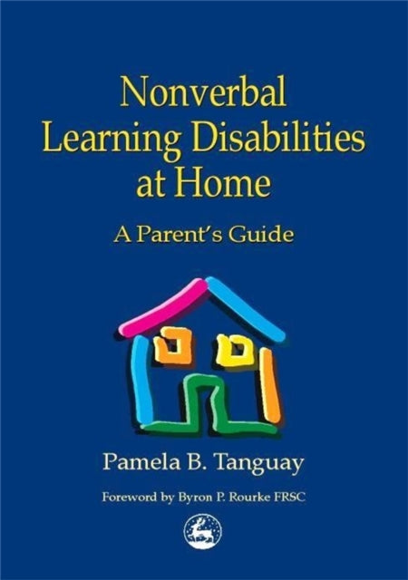 Book cover of: Nonverbal Learning Disabilities at Home. By: Pamela B. Tanguay