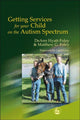 Book cover of: Getting Services for Your Child on the Autism Spectrum. By: Matthew G. Foley