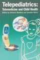 Book cover of: Telepediatrics: Telemedicine and Child Health. By: Richard Wootton