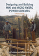 Book cover of: Designing and Building Mini and Micro Hydro Power Schemes