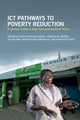 Book cover of: ICT Pathways to Poverty Reduction. By: Timothy M. Waema