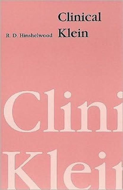 Book cover of: Clinical Klein. By: R. D. Hinshelwood