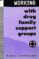 Book cover of: Working with Drug Family Support Groups