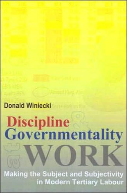 Book cover of: Discipline and Governmentality at Work. By: Donald Winiecki