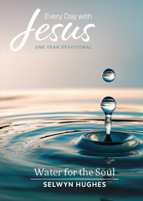 Book cover of: Water for the Soul. By: Selwyn Hughes