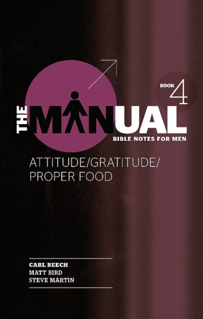 Book cover of: Manual - Book 4 - Attitude/Gratitude/Proper Food. By: Carl Beech