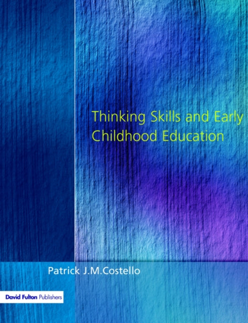 Book cover of: Thinking Skills and Early Childhood Education. By: Patric Costello