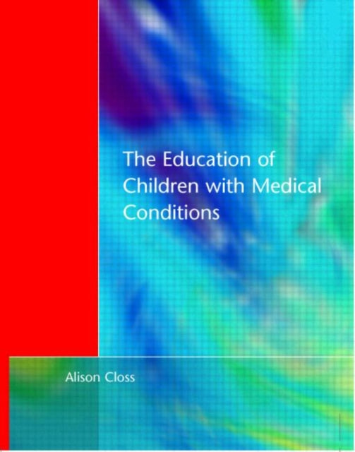 Book cover of: Education of Children with Medical Conditions