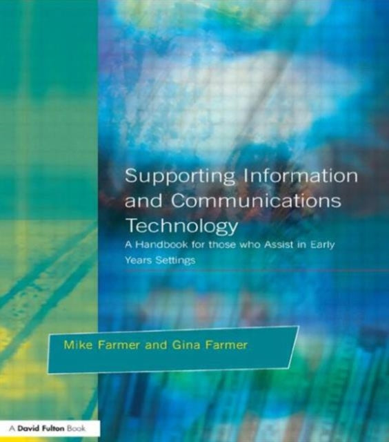 Book cover of: Supporting Information and Communications Technology. By: Mike Farmer