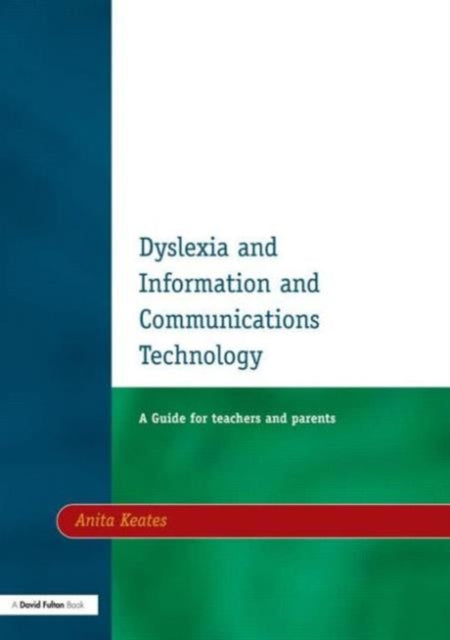 Book cover of: Dyslexia and Information and Communications Technology. By: Anita Keates