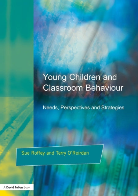 Book cover of: Young Children and Classroom Behaviour. By: Sue Roffey