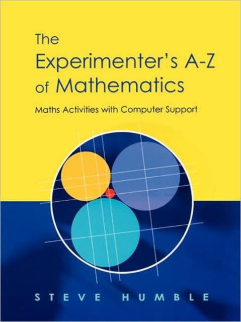 Book cover of: Experimenter's A-Z of Mathematics. By: Steve Humble