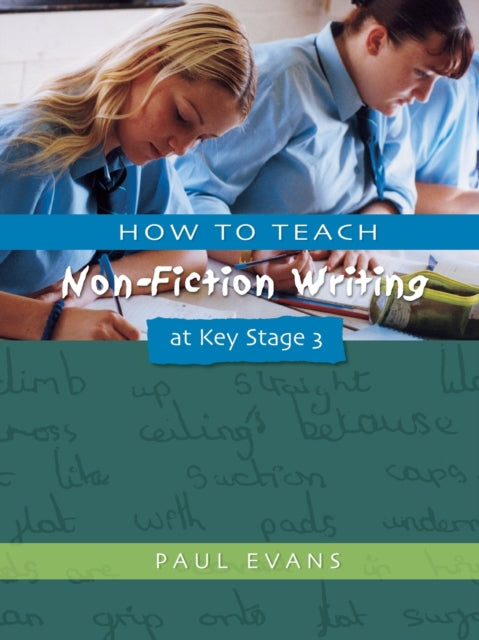 Book cover of: How to Teach Non-Fiction Writing at Key Stage 3. By: Paul Evans