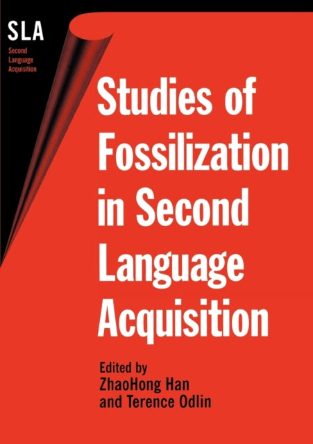 Book cover of: Studies of Fossilization in Second Language Acquisition