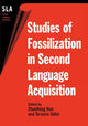 Book cover of: Studies of Fossilization in Second Language Acquisition