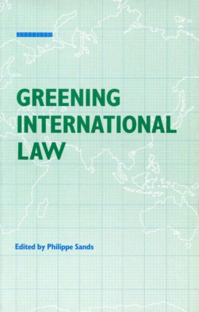 Book cover of: Greening International Law. By: Phillipe Sands