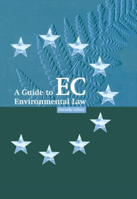 Book cover of: Guide to EC Environmental Law. By: Dorothy Gillies
