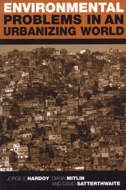 Book cover of: Environmental Problems in an Urbanizing World. By: Jorge E. Hardoy