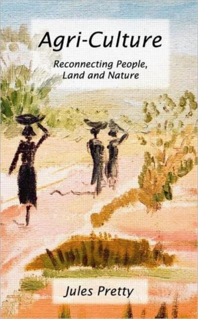 Book cover of: Agri-Culture. By: Jules Pretty