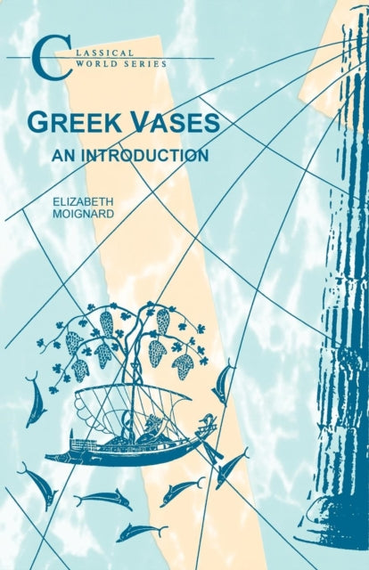 Book cover of: Greek Vases. By: Elizabeth Moignard