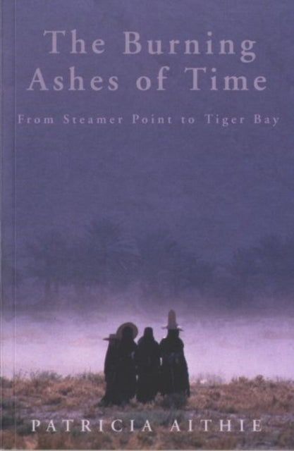 Book cover of: Burning Ashes of Time. By: Patricia Aithie
