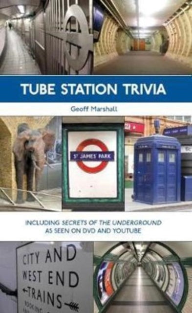 Book cover of: Tube Station Trivia. By: Geoff Marshall
