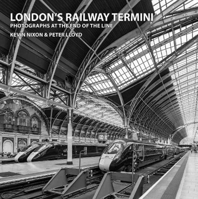 Book cover of: London's Railway Termini. By: Kevin Nixon