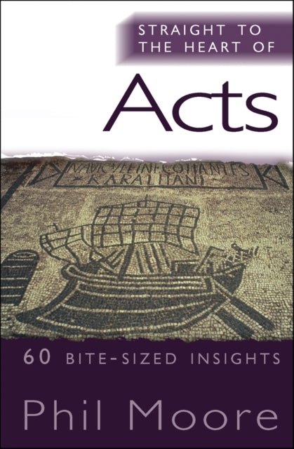 Book cover of: Straight to the Heart of Acts