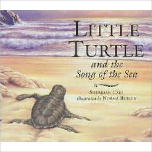 Book cover of: Little Turtle and the Song of the Sea. By: Sheridan Cain