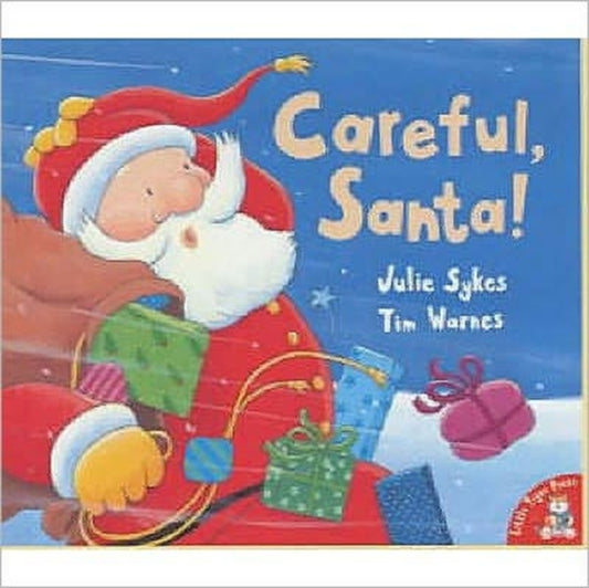 Book cover of: Careful, Santa!. By: Julie Sykes