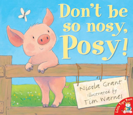 Book cover of: Don't be So Nosy, Posy!. By: Nicola Grant