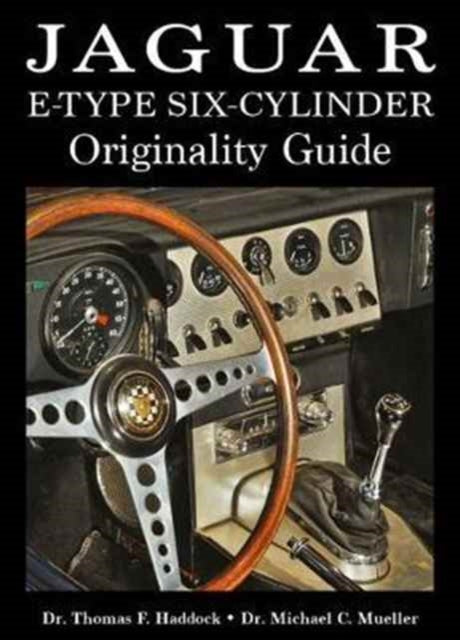 Book cover of: Jaguar E-Type Six-Cylinder Originality Guide. By: Thomas F. Haddock