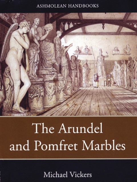 Book cover of: Arundel and Pomfret Marbles. By: Vickers, Michael., Michael Vickers
