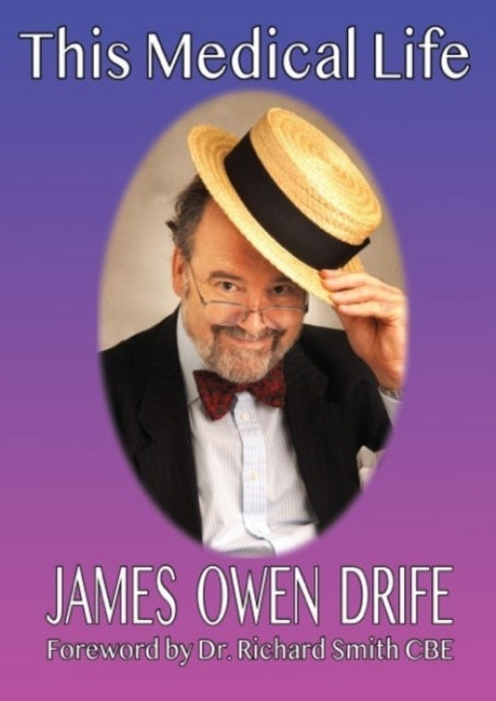 Book cover of: This Medical Life. By: James Owen Drife