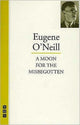 Book cover of: Moon for the Misbegotten. By: Eugene O'Neill