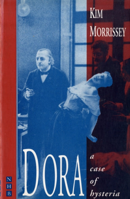 Book cover of: Dora: A Case of Hysteria. By: Kim Morrissey